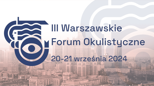III WARSZAWSKIE FORUM OKULISTYCZNE